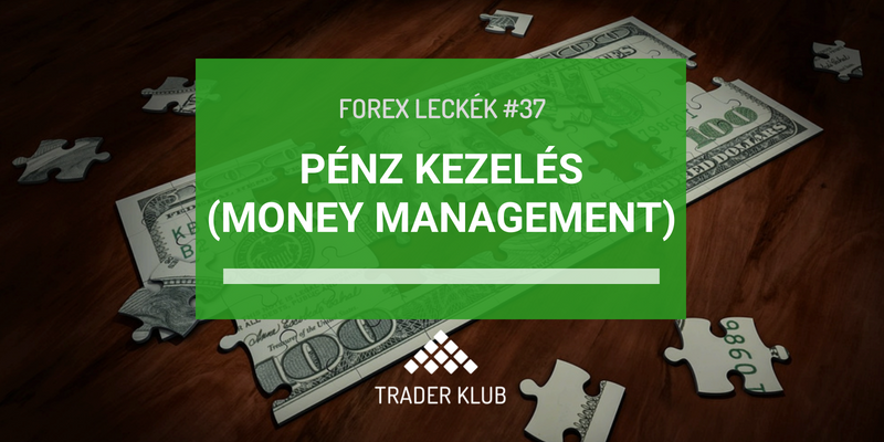 Pénz kezelés (money management)