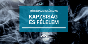 Kapzsiság és félelem
