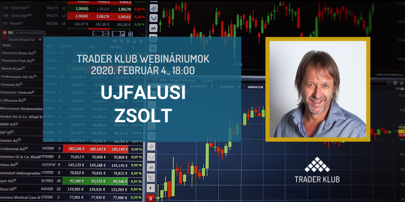 Trader Klub webinárium – 2020. február 4., Ujfalusi Zsolt: Hogyan rendelkezz előnnyel a piacon?
