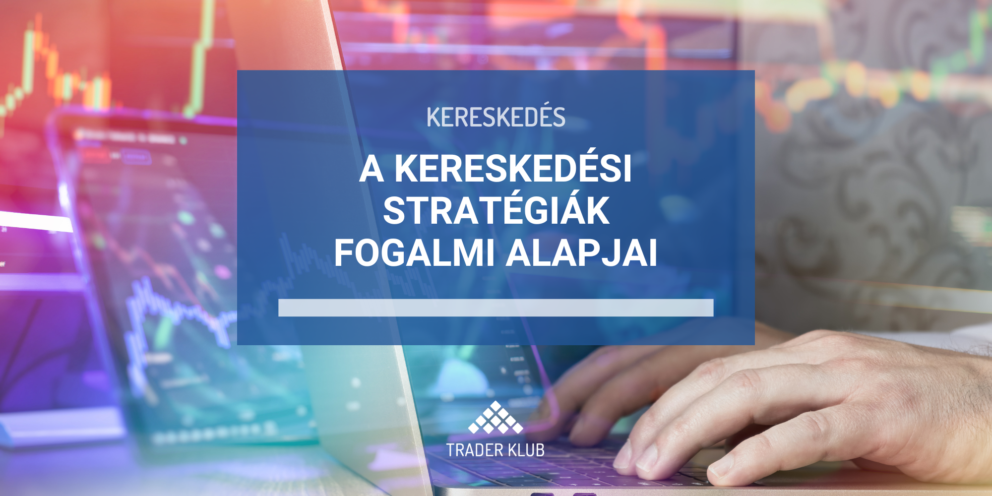 A kereskedési stratégiák fogalmi alapjai